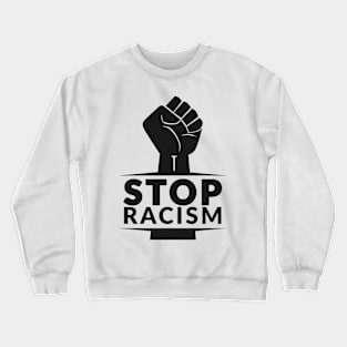 Stop Racism Crewneck Sweatshirt